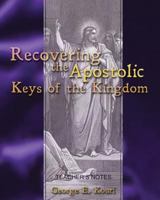 Recovering the Apostolic Keys of the Kingdom 1536933066 Book Cover