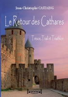 Le Retour des Cathares: Trésor, Trail et Triathlon (French Edition) 2374640566 Book Cover