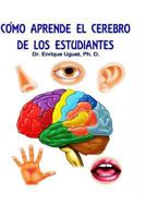 Como Aprende El Cerebro de Los Estudiantes: (Color) Ley General de la Ensenanza Cerebral 1543032958 Book Cover