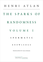 The Sparks of Randomness, Volume 1: Spermatic Knowledge 0804760276 Book Cover