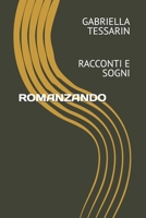 ROMANZANDO: RACCONTI E SOGNI B0H6VKX734 Book Cover