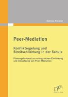 Peer-Mediation: Konfliktregelung Und Streitschlichtung in Der Schule 3842859694 Book Cover