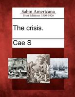 The Crisis. 1275637205 Book Cover