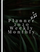 Planner 2020 Weekly Monthly: Calendar To Do List Planner, Schedule Organizer Calendar and Agenda Planner, Daily Agenda, Weekly Planner And Monthly Planner - Planners And Organizers Yearly Diary Journa 1674275242 Book Cover