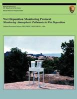 Wet Deposition Monitoring Protocol: Monitoring Atmospheric Pollutants in Wet Deposition 1492822930 Book Cover