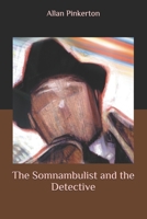 The Somnambulist and the Detective 1727492153 Book Cover