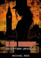 Clara Romanov I: Deception Unveiled 1326493434 Book Cover