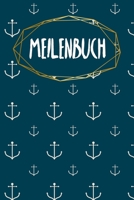 Meilenbuch: Logbuch f�r deine T�rns - Zum Ausf�llen - A5 - Bordbuch - Meilenbuch - 120 Seiten - Motiv: Anker 166055313X Book Cover