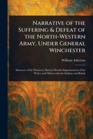 Narrative of the Suffering & Defeat of the North-Western Army, Under General Winchester 1023288761 Book Cover