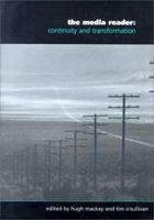 The Media Reader: Continuity and Transformation (Published in association with The Open University) 0761962506 Book Cover