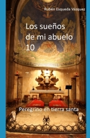 Los Sueños De Mi Abuelo 10 (Spanish Edition) 1696424046 Book Cover