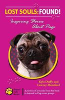 Lost Souls: FOUND! Inspiring Stories about Pugs 0982489595 Book Cover