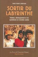 Sortir Du Labyrinthe: Femmes, Developpement Et Vie Quotidienne En Colombie Andine 276030454X Book Cover