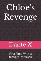 Chloe's Revenge: First Time With a Stranger Interracial B0FMXPF818 Book Cover