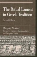 The Ritual Lament in Greek Tradition (Greek Studies) 0742507572 Book Cover