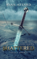 Shattered - Legacy Book 9 (Legacy Series) B08NS4FZ13 Book Cover