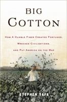 Cotton: The Biography of a Revolutionary Fiber 0143037226 Book Cover