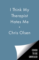I Think My Therapist Hates Me: A Memoir 1668094290 Book Cover