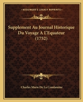 Supplement Au Journal Historique Du Voyage A L'Equateur (1752) 1166186342 Book Cover