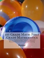 1st Grade Math: First Grade Mathematics: Generic Resource Aligned For Common Core and Any School System: Self-Help Book for Repeated Practice and Successful Learning 1542829925 Book Cover