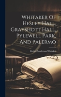 Whitaker Of Hesley Hall, Grayshott Hall, Pylewell Park, And Palermo 1019388633 Book Cover