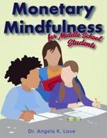Monetary Mindfulness for Middle School Students 1734230533 Book Cover