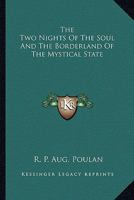 The Two Nights Of The Soul And The Borderland Of The Mystical State 1425319394 Book Cover