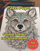 Zen Pups: Serene Scenes for Stress Relief B0CWDM2FCC Book Cover