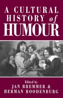 A Cultural History of Humour: From Antiquity to the Present Day 0745618804 Book Cover