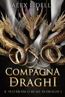 Compagna dei Draghi: Romance fantasy con draghi mutaforma (Il Suo Branco Reale Di Draghi) (Italian Edition) B0HMKLZX4F Book Cover