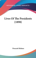 Lives of the Presidents 1163975559 Book Cover
