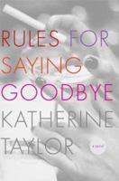 Rules for Saying Goodbye 0312427875 Book Cover