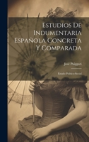 Estudios De Indumentaria Española Concreta Y Comparada: Estado Político-social 1022576925 Book Cover