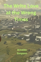 The Write Love at the Wrong Times 1651567972 Book Cover