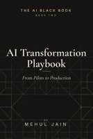 AI Transformation Playbook: From Pilots to Production (The AI Black Book) B0GY3RD65J Book Cover