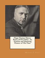 Hugo Thomas Massac Buist (1878-1966): An Aviation and Motoring Pioneer of His Time 1539840743 Book Cover