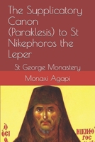 Supplicatory Canon and Akathist to St Nikephoros the Leper B086MFDLRQ Book Cover