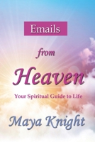 Emails From Heaven: Your Spiritual Guide to Life 0648553809 Book Cover