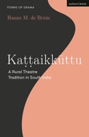 Kattaikkuttu: A Rural Theatre Tradition in South India 1350236608 Book Cover