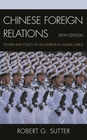 Chinese Foreign Relations: Power and Policy since the Cold War (Asia in World Politics) 0742566951 Book Cover