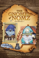 The Gnomes of Nomz: Journal 1 1489748393 Book Cover