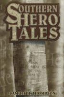 Southern Hero Tales 1570722587 Book Cover