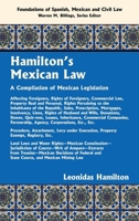 Hamilton's Mexican Law: A Compilation of Mexican Legislation affecting foreigners, commercial law, property real and personal, rights pertaining to ... of Spanish, Mexican and Civil Law) 1584779969 Book Cover