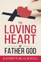 The Loving Heart of Father God 1949027686 Book Cover