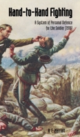 HAND TO HAND COMBAT A System Of Personal Defence For The Soldier (1918) 1474537723 Book Cover