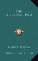 The Leper's Bell 0548566933 Book Cover