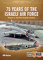 75 Years of the Israeli Air Force Volume 1 : The First Quarter of a Century, 1948-1973 1913336344 Book Cover