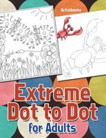Extreme Dot to Dot for Adults 1683213505 Book Cover