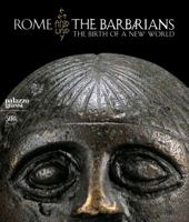 Rome and the Barbarians: The Dawn of a New World 8861304885 Book Cover