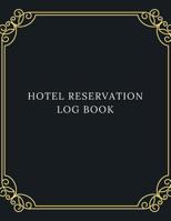 Hotel Reservation Log Book: Hotel Reservations Organizer Guest House Booking Record Registry Room Reservations Log Book B&B Guest Notebook Template Beach Guest Management System Schedule. Paperback 1729778844 Book Cover